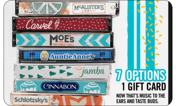 Mix It Up (Auntie Anne’s, Carvel, Cinnabon, Jamba, McAlister’s, Moe’s Southwest Grill, Schlotzsky’s) Gift Card